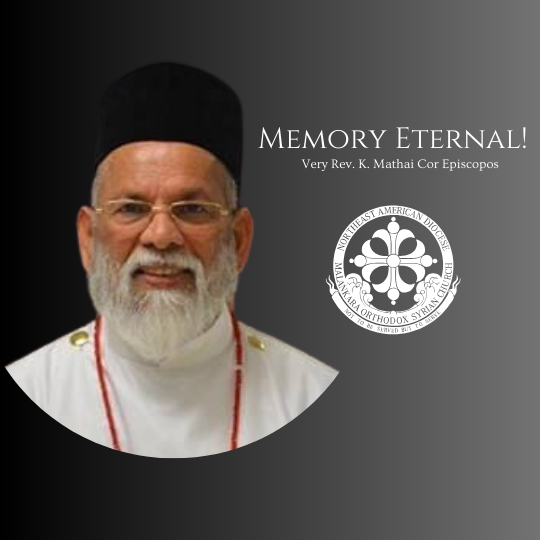 Memory Eternal Very Rev. K. Mathai Cor Episcopos!