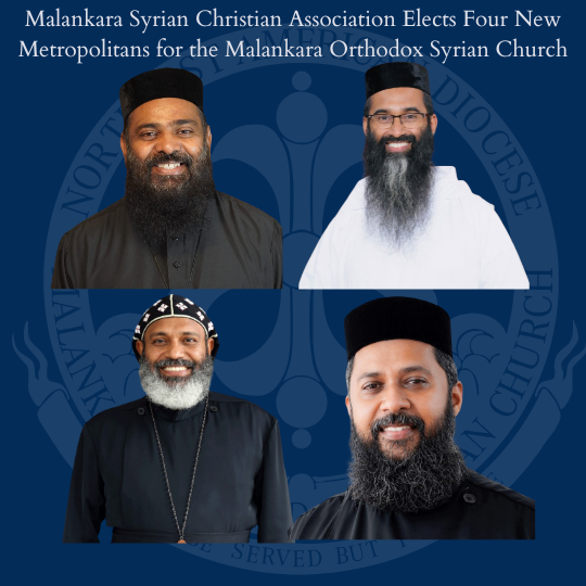 Malankara Syrian Christian Association Elects Four New Metropolitans for the Malankara Orthodox Syrian Church